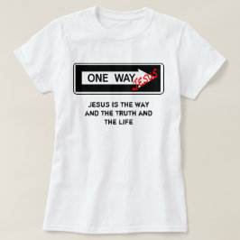 Camiseta One Way - jesuses is Way the Truth the and Life