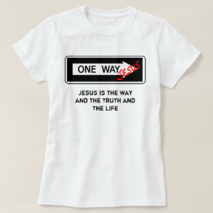 Camiseta One Way - jesuses is Way the Truth the and Life