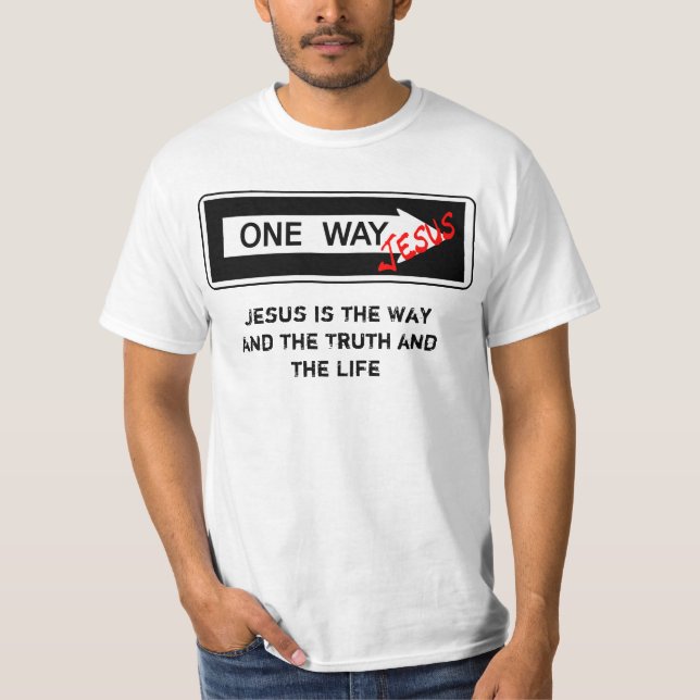 Camiseta One Way - jesuses is Way the Truth the and Life (Anverso)