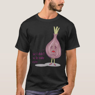 Camiseta Onion Vegetable Vegan Vegan Cocina Dulce Triste