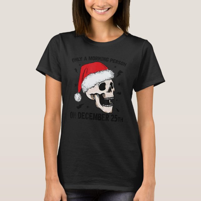 Camiseta Only A Morning Person On December 25th Christmas S (Anverso)