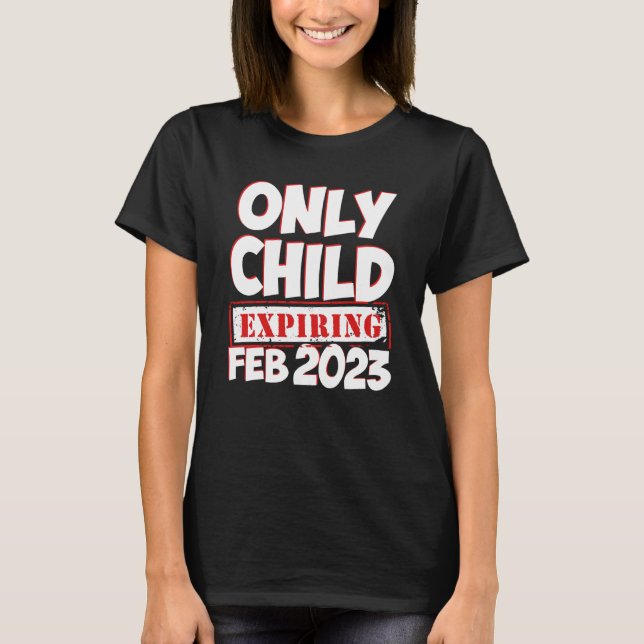 Camiseta Only Child Expiring February 2023 Big Bro Sis Anno (Anverso)