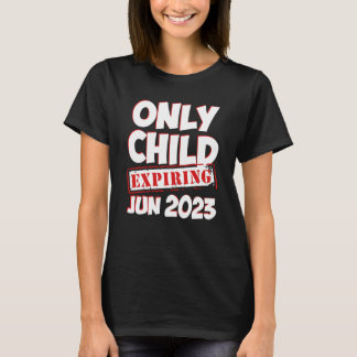 Camiseta Only Child Expiring June 2023 Big Bro Sis Announce