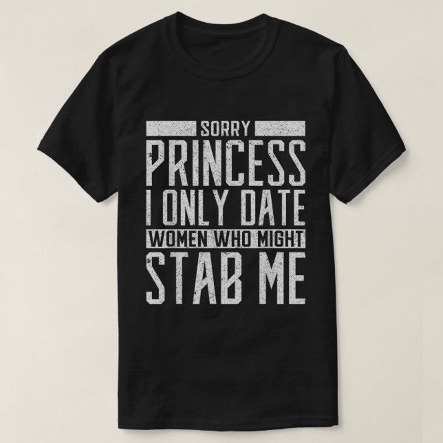 Camiseta Only Date Women Who Might Stab Me Shirt (Diseño del anverso)