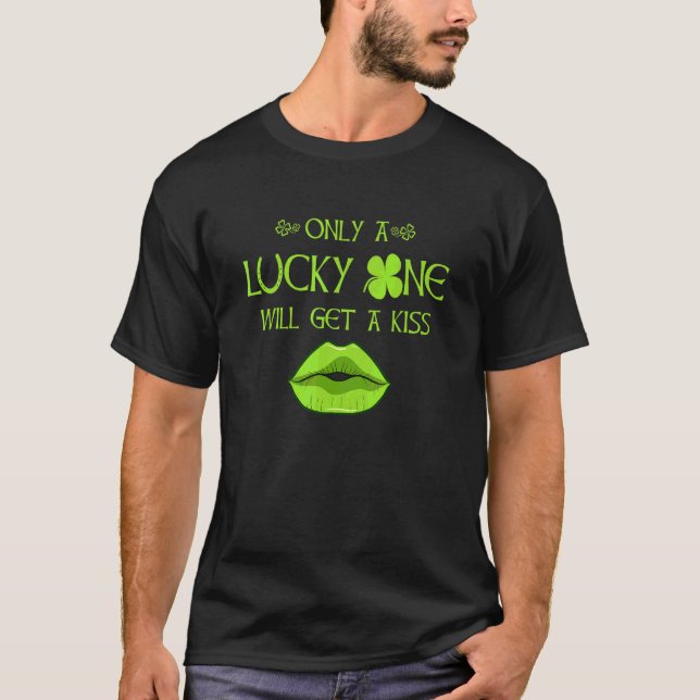 Camiseta Only Lucky One Will Get Kiss   St Patrick's Day (Anverso)
