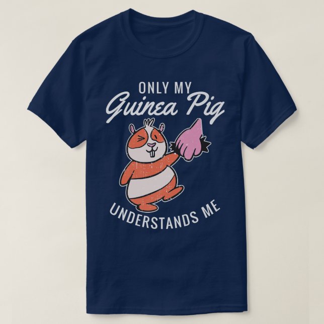 Camiseta Only My Guinea Pigs Understands Me Cute Guinea Pig (Diseño del anverso)