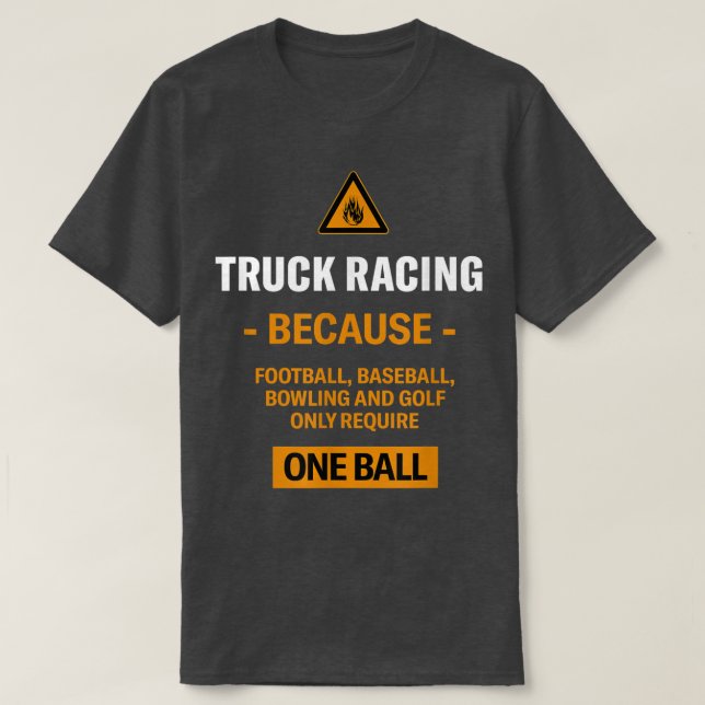 Camiseta Only Require One Ball Truck Racing Adventure Sport (Diseño del anverso)