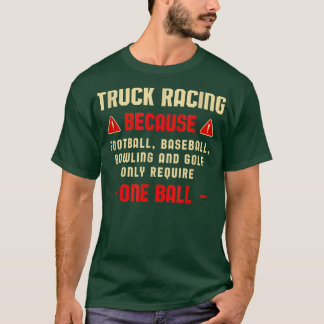 Camiseta Only Require One Ball Truck Racing Adventure Sport
