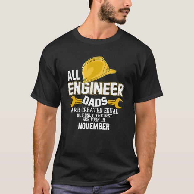 Camiseta Only The Best Engineer Dad Are Born In November (Anverso)