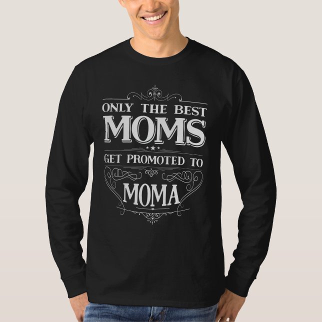Camiseta Only The Best Moms Get Promoted To Moma Mom Grandm (Anverso)