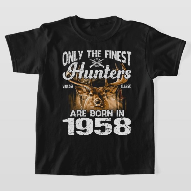 Camiseta Only The Finest Hunters Are Born In 1958 Deer Hunt (Distribución)