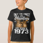 Camiseta Only The Finest Hunters Are Born In 1973 Deer Hunt<br><div class="desc">Birthday Hunting,  Birthday Hunter,  Birthday Deer Hunting,  Birthday Finest Hunter,  Huntinng Birthday,  Only The Finest Hunters Are Born In 1973 Deer Hunting Vintage Dog</div>