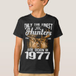 Camiseta Only The Finest Hunters Are Born In 1977 Deer Hunt<br><div class="desc">Birthday Hunting,  Birthday Hunter,  Birthday Deer Hunting,  Birthday Finest Hunter,  Huntinng Birthday,  Only The Finest Hunters Are Born In 1977 Deer Hunting Vintage Dog</div>