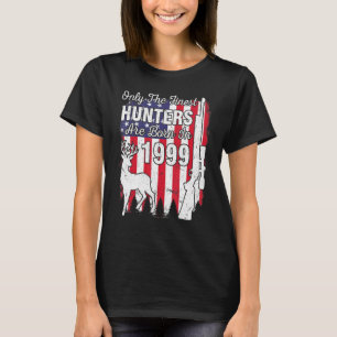 Camiseta Only The Finest Hunters Are Born In 1999 Birthday 