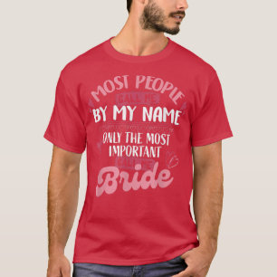 Camiseta Only The Most Important Call Me Bride 423