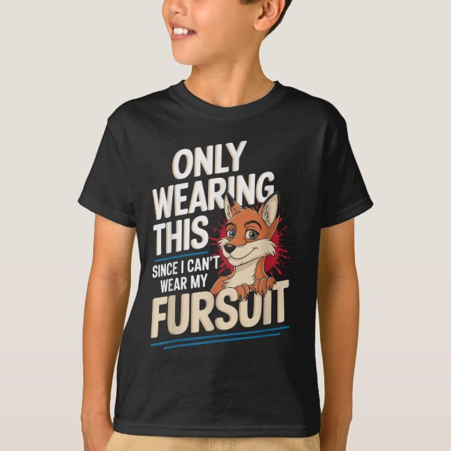 Camiseta Only Wearing This Since I Cant Wear My Fursui Furr (Anverso)
