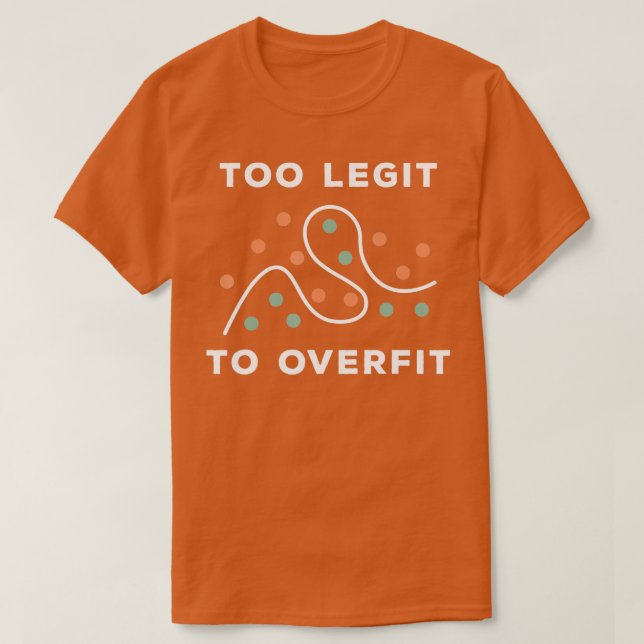 Camiseta oo Legit o Overfit Funny Deep Learning Data Scienc (Diseño del anverso)