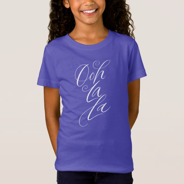 Camiseta Ooh La La Feminine Calligraphy Artsy Lettering (Anverso)
