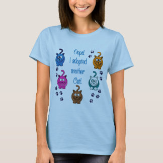 Camiseta ¡Oops!  ¡Adopté otro gato!