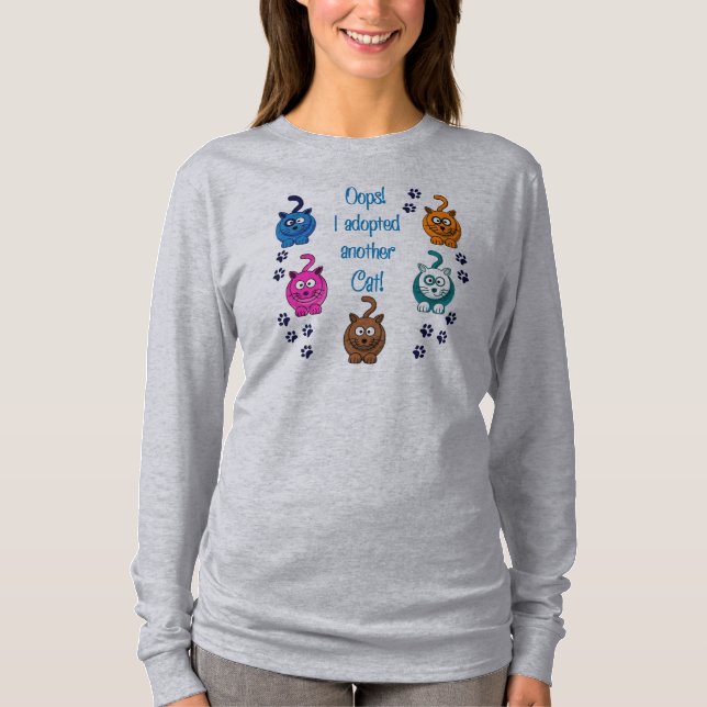 Camiseta ¡Oops!  ¡Adopté otro gato!  La sudadera con (Anverso)