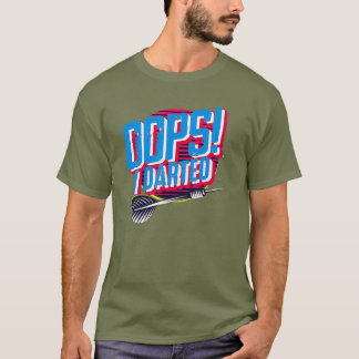 Camiseta Oops I Dart - Dart Player Sportmen Gift
