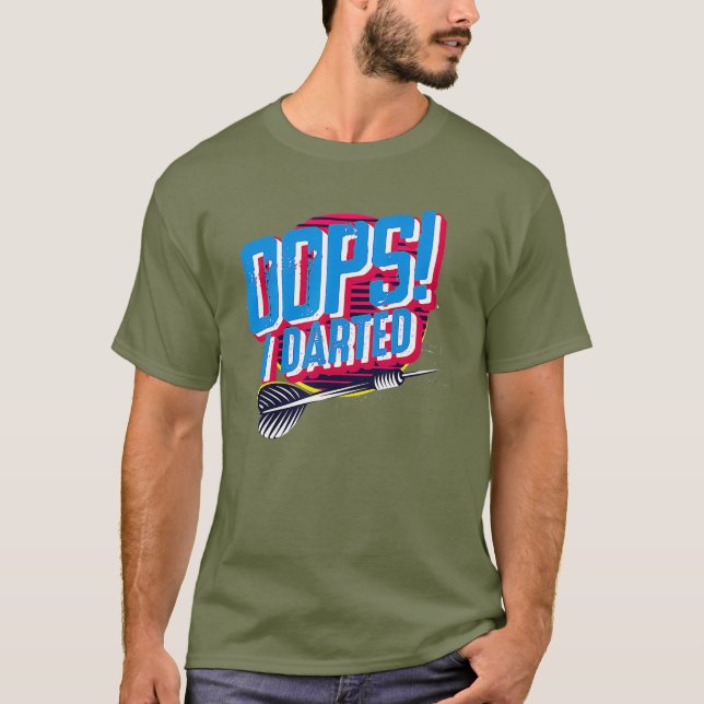 Camiseta Oops I Dart - Dart Player Sportmen Gift (Anverso)