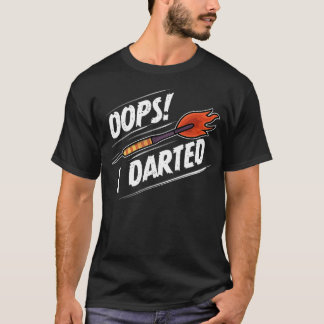 Camiseta Oops I Darted - Gracioso jugador de Darts - Dartbo