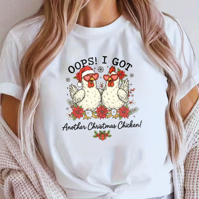 Camiseta Oops I Got Another Christmas Chicken (Subido por el creador)