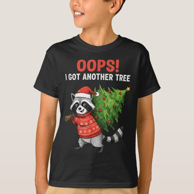 Camiseta Oops I Got Another Tree Funny Raccoon Christmas Qu (Anverso)