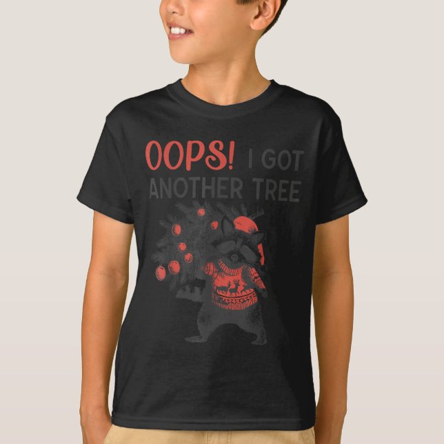 Camiseta Oops I Got Another Tree Funny Raccoon Christmas Qu (Anverso)