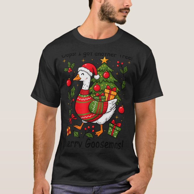 Camiseta Oops I Got Another Tree Merry Goosemas Silly Goose (Anverso)