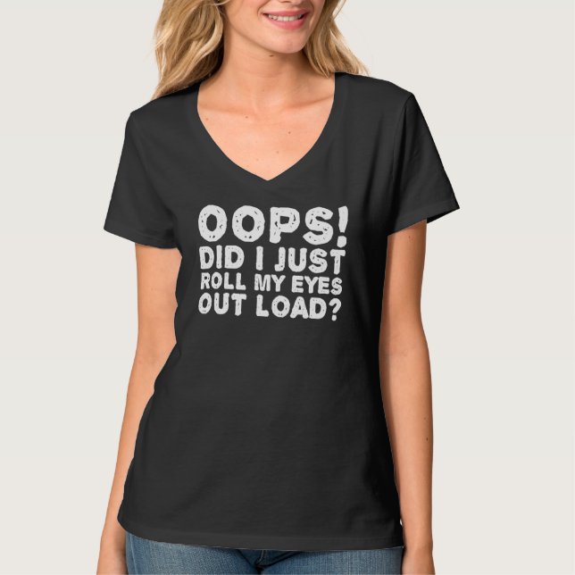 Camiseta Oops Lo Acabo De Dejar Los Ojos Cargar Idea Gracio (Anverso)