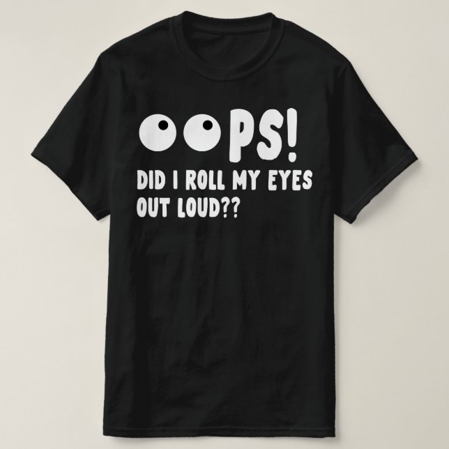 Camiseta oops si rodaba mis ojos hacia afuera (Diseño del anverso)