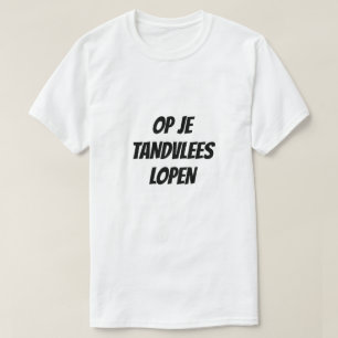 Camiseta Op je tandvlees lopen   Caminando sobre sus encías