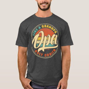 Camiseta OPA como un abuelo SOLAMENTE un padre retro cosech