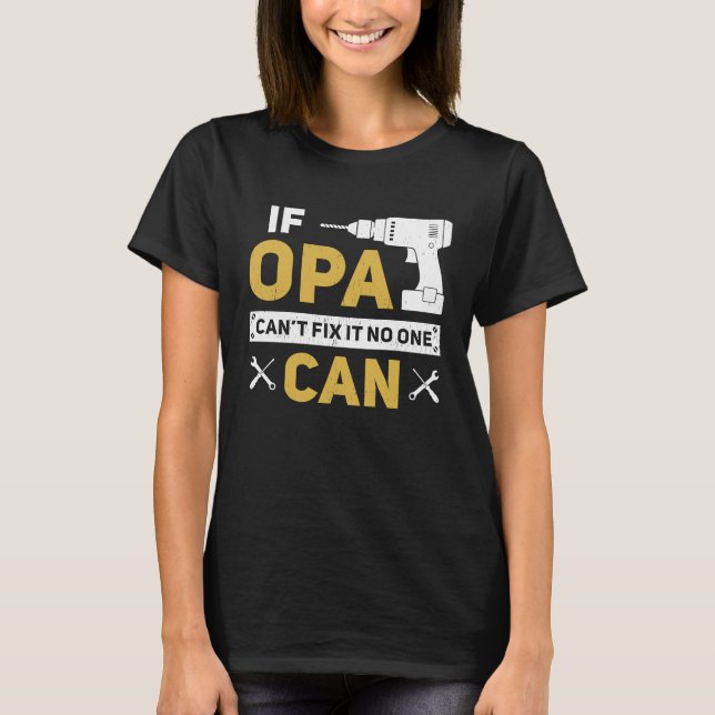Camiseta Opa  German Grandpa If Opa Can't Fix It No One Can (Anverso)