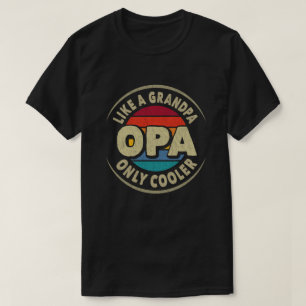 Camiseta Opa Like a Grandpa Only Cooler Fathers Day Gift