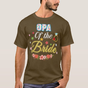 Camiseta Opa Of The Bride Wedding Party Family Flower Ring 