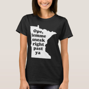 Camiseta Ope Lemme Sneak Justo Pasado Ya Minnesota Midwest 