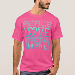 Camiseta Ópera de Paz Amor Música Ópera Fan Ópera