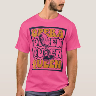Camiseta Ópera Reina Ópera Tenor Cantante Vocalista