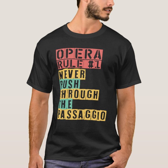 Camiseta Opera Rule Never Push Through The Passaggio Opera  (Anverso)