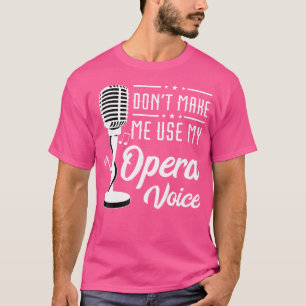 Camiseta Opera Voice No Me Hagan Usar Tenor Singer Opera S