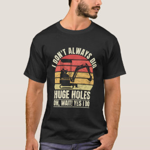 Camiseta Operación de excavadora de operadora de maquinaria
