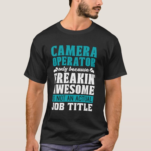 Camiseta Operador de cámara sólo porque la cámara del produ (Anverso)