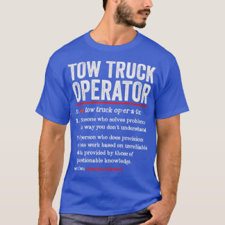 Camiseta Operador de camión de remolque Funny Definition To