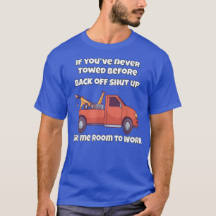 Camiseta Operador de camiones de remolque si nunca has remo