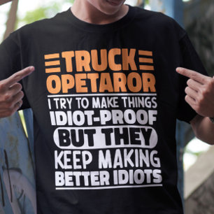Camiseta Operador de camiones intento hacer que las cosas s