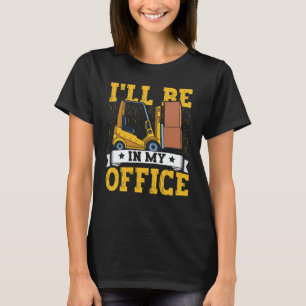 Camiseta Operador de carretillas elevadoras Estaré en mi of