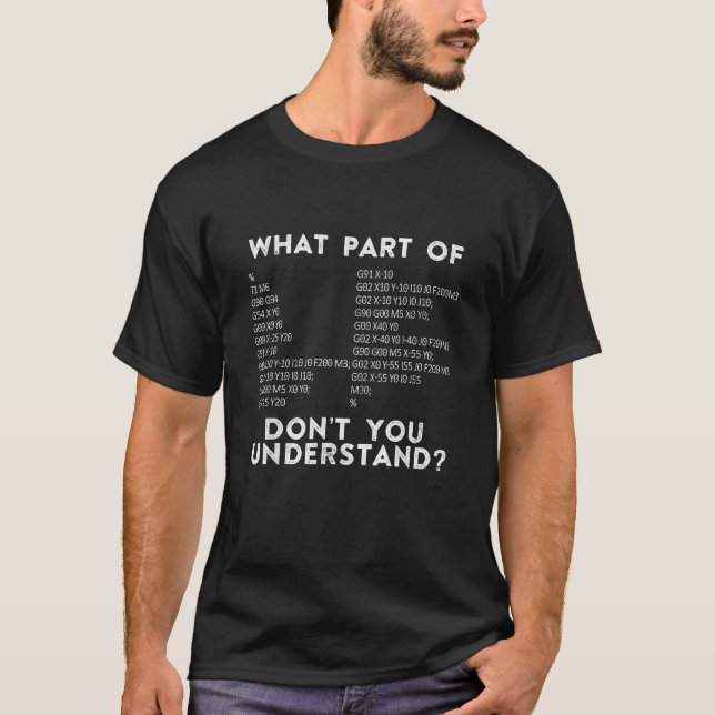 Camiseta Operador de CNC G Code ¿Qué Parte No Entiendes (Anverso)